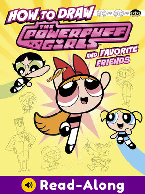 cover image of How to Draw the Powerpuff Girls and Favorite Friends